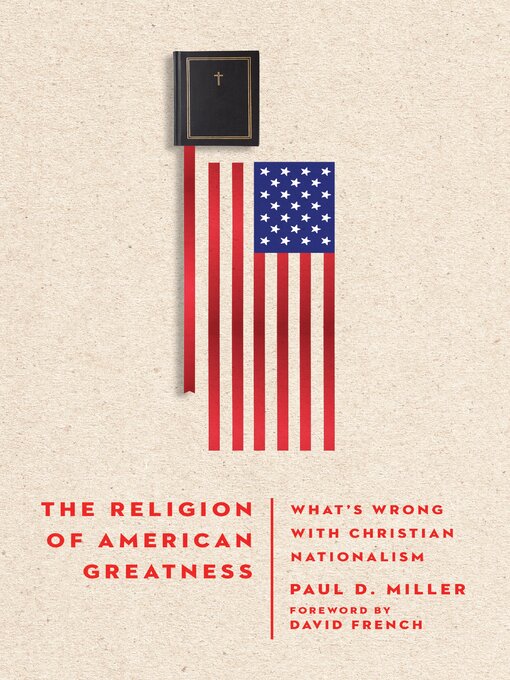 Title details for The Religion of American Greatness by Paul D. Miller - Available